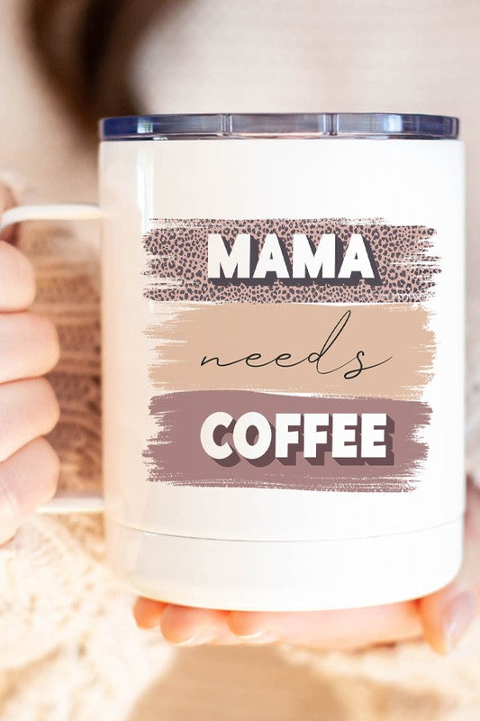 Mama Needs Coffee Cup Coffee Mug