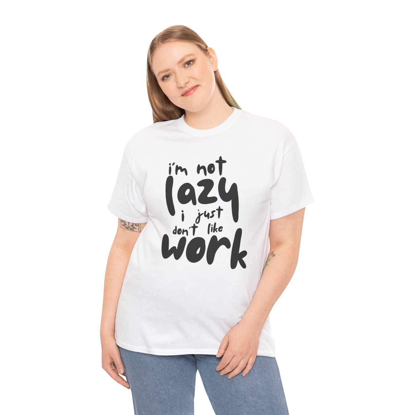 Funny Unisex Heavy Cotton Tee - I'm Not Lazy I Just Don't Like Work Customized Shirt