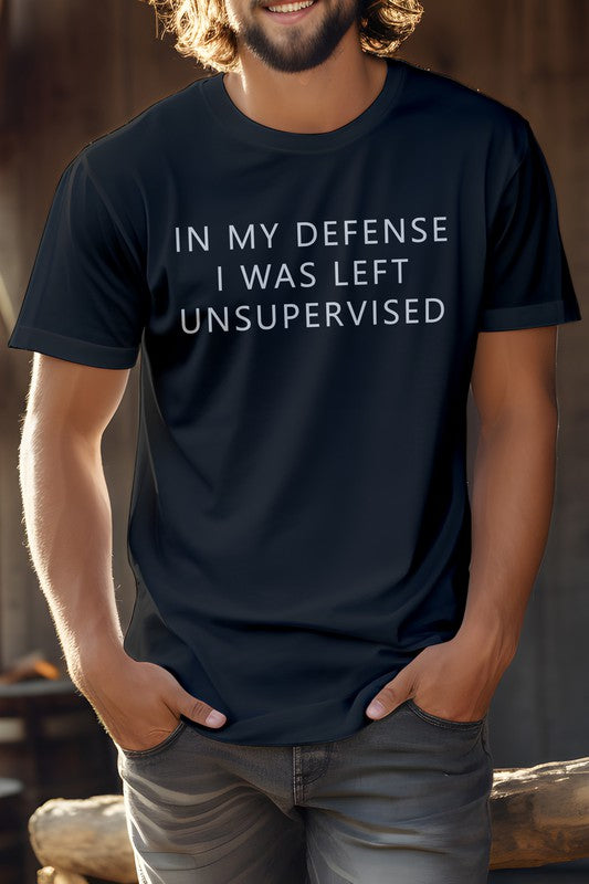 In My Defense I Was Left Unsupervised Funny Coworker Gift Quotes Unisex Graphic Tee Shirt